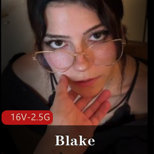快手自拍女神Blake最新合集16V2.5G,特写棒棒糖,经典重温